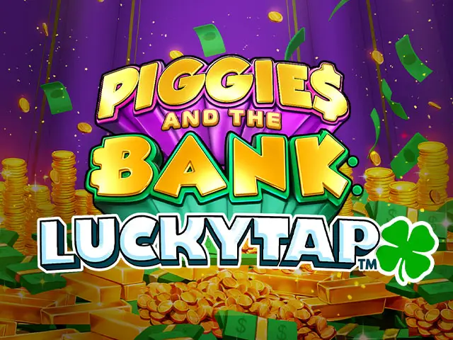 Piggies and the Bank: LuckyTap